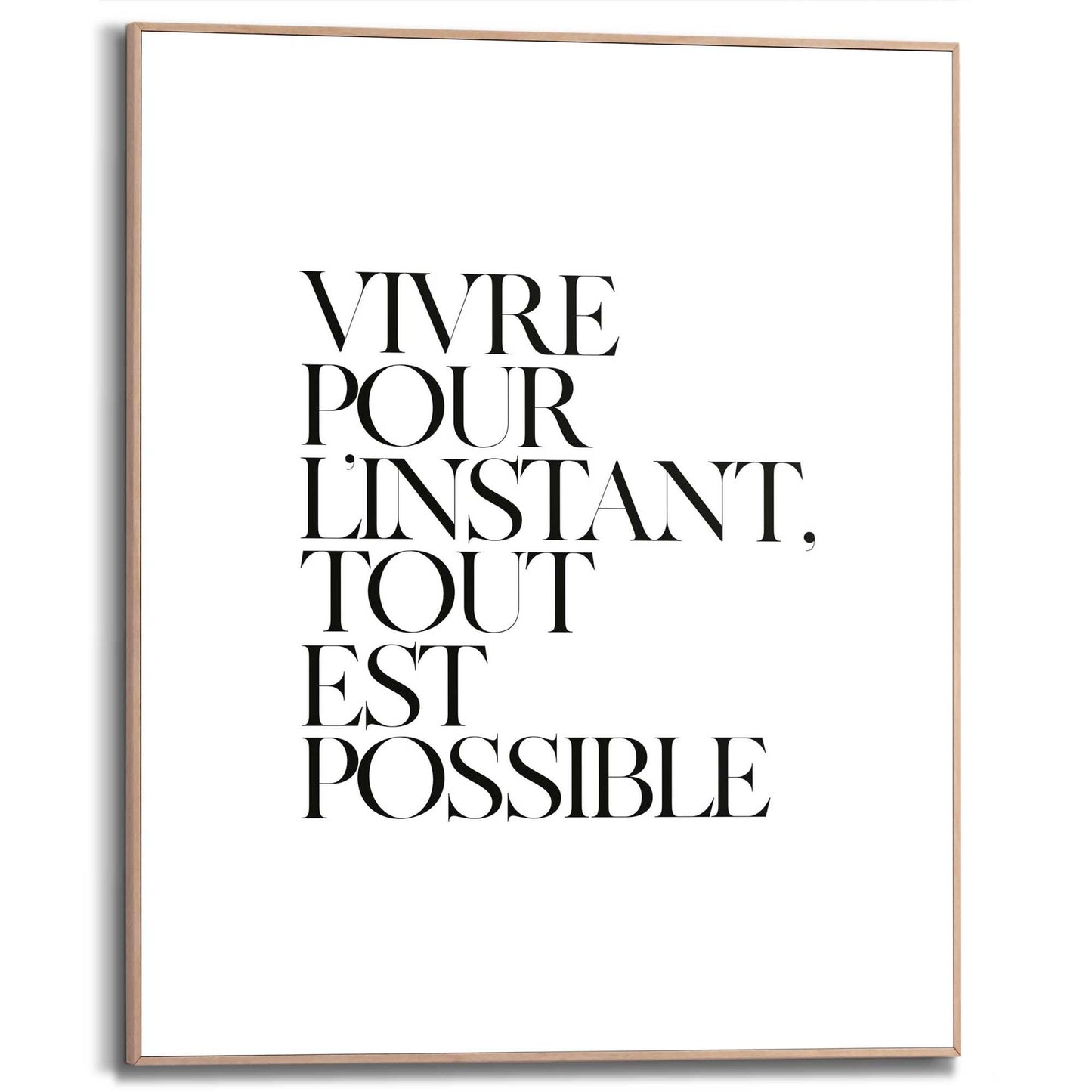 Framed in Wood Vivre pour l'instant, tout est possible 50x40